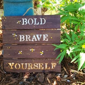 BEE Bold, BEE Brave, BEE Yourself